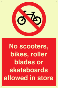 No scooters, bikes, roller blades or skateboards allowed in store